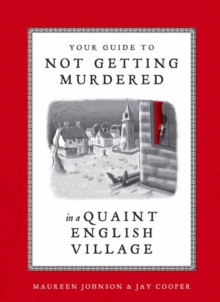 Image for Your Guide to Not Getting Murdered in a Quaint English Village