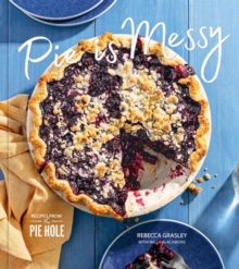 Image for Pie Is Messy : Recipes from The Pie Hole: A Baking Book