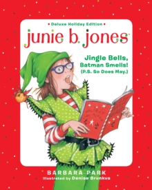 Image for Junie B. Jones Deluxe Holiday Edition: Jingle Bells, Batman Smells! (P.S. So Does May.)