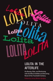 Image for Lolita in the afterlife  : on beauty, risk, and reckoning with the most indelible and shocking novel of the twentieth century