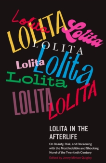 Image for Lolita in the afterlife: on beauty, risk, and reckoning with the most indelible and shocking novel of the twentieth century
