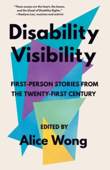 Image for Disability visibility  : first-person stories from the twenty-first century