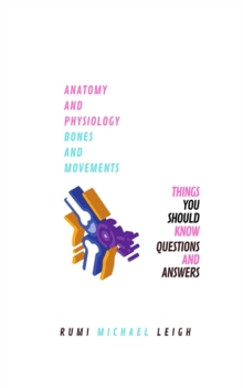 Image for Anatomy and physiology : Bones and movements