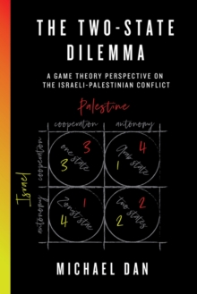 Image for The Two-State Dilemma : A Game Theory Perspective on the Israeli-Palestinian Conflict