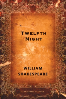 Image for Twelfth Night; or What You Will: A Comedy