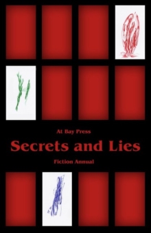 Image for Secrets and lies  : At Bay Press fiction annual