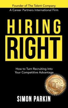 Image for Hiring Right : How to Turn Recruiting Into Your Competitive Advantage