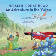 Image for Noah & Great Bear : An Adventure in the Yukon