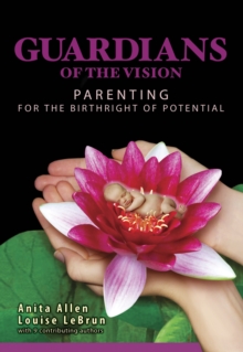 Image for Guardians of the Vision: Parenting for the Birthright Of Potential