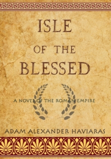 Image for Isle of the Blessed : A Novel of the Roman Empire