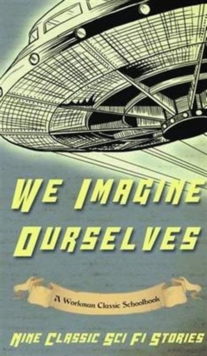Image for We Imagine Ourselves : A Workman Classic Schoolbook