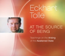 Image for At the Source of Being : Teachings on the Arising of the Awakened State