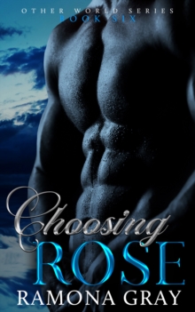 Image for Choosing Rose (Other World Series Book Six)