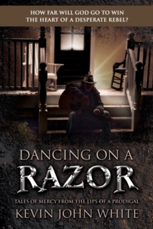 Image for Dancing on a Razor : Tales of Mercy from the Lips of a Prodigal