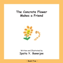 Image for The Concrete Flower Makes a Friend : Book Five