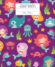 Image for Primary Composition Notebook : Mermaids & Friends Grades K-2 Kindergarten Writing Journal