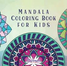Image for Mandala Coloring Book for Kids : Childrens Coloring Book with Fun, Easy, and Relaxing Mandalas for Boys, Girls, and Beginners