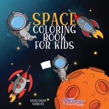 Image for Space Coloring Book for Kids : Astronauts, Planets, Space Ships, and Outer Space for Kids Ages 6-8, 9-12