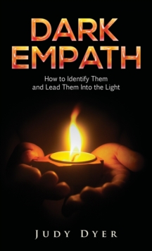 Image for Dark Empath : How to Identify Them and Lead Them Into the Light