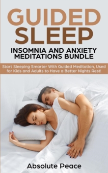 Image for Guided Sleep, Insomnia and Anxiety Meditations Bundle : Start Sleeping Smarter With Guided Meditation, Used for Kids and Adults to Have a Better Nights Rest!