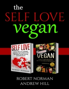 Image for The Mindful Vegan : 2 Books in 1! Create peace in your inner world and outter world. Get Rid Of Stress In Your Life By Staying In The Moment & 30 Days of Vegan Recipes and Meal Plans