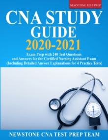 Image for CNA Study Guide 2020-2021 : Exam Prep with 240 Test Questions and Answers for the Certified Nursing Assistant Exam (Including Detailed Answer Explanations for 4 Practice Tests)