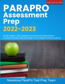 Image for ParaPro Assessment Prep 2022-2023 : Study Guide + 270 Questions and Answer Explanations for the ETS Praxis Test (Includes 3 Full-Length Practice Exams)