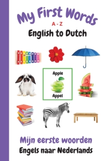 Image for My First Words A - Z English to Dutch