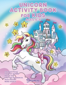 Image for Unicorn Activity Book for Kids Ages 6-8 : Unicorn Coloring Book, Dot to Dot, Maze Book, Kid Games, and Kids Activities