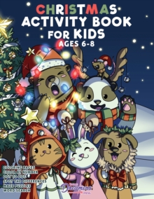 Image for Christmas Activity Book for Kids Ages 6-8 : Christmas Coloring Book, Dot to Dot, Maze Book, Kid Games, and Kids Activities