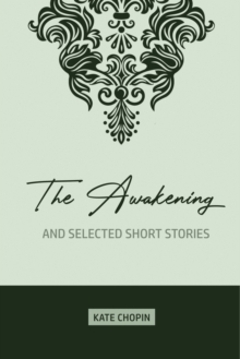 Image for The Awakening : and Selected Short Stories