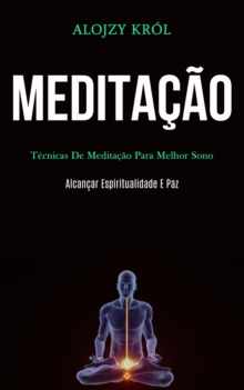 Image for Meditacao : Tecnicas de meditacao para melhor sono (Alcancar espiritualidade e paz)