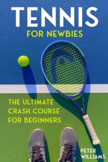 Image for Tennis for Newbies: The Ultimate Crash Course for Beginners
