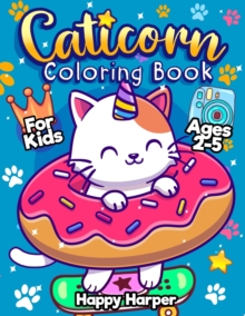 Image for Caticorn Coloring Book For Kids Ages 2-5 : A Fun and Easy Coloring Book For Young Children Featuring Cute & Magical Caticorns