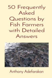 Image for 50 Frequently Asked Questions by Fish Farmers with Detailed Answers