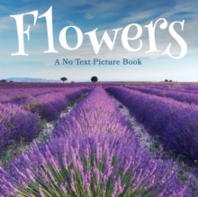 Image for Flowers, A No Text Picture Book : A Calming Gift for Alzheimer Patients and Senior Citizens Living With Dementia