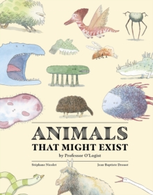 Image for Animals That Might Exist by Professor O'Logist