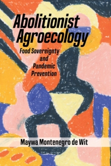 Image for Abolitionist Agroecology, Food Sovereignty and Pandemic Prevention