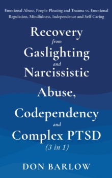 Image for Recovery from Gaslighting & Narcissistic Abuse, Codependency & Complex PTSD (3 in 1)