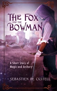 Image for Fox and the Bowman: A Short Story of Magic and Archery