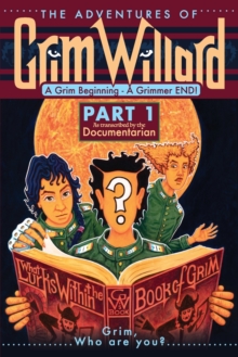 Image for The Adventures of Grim Willard, A Grim Beginning, A Grimmer END!
