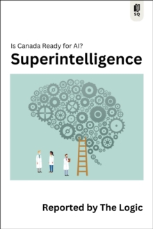 Image for Superintelligence: Is Canada Ready for AI?