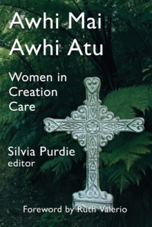 Image for Awhi Mai Awhi Atu : Women in Creation Care