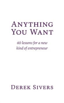 Anything You Want: 40 lessons for a new kind of entrepreneur