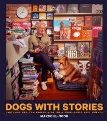 Image for Dogs with stories  : capturing New Zealanders with their four-legged best friends