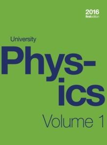 Image for University Physics Volume 1 of 3 (1st Edition Textbook) (hardcover, full color)