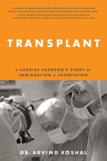 Image for Transplant: A Cardiac Surgeon's Story of Immigration and Innovation