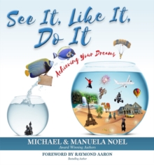 Image for See It, Like It, Do It: Achieving Your Dreams