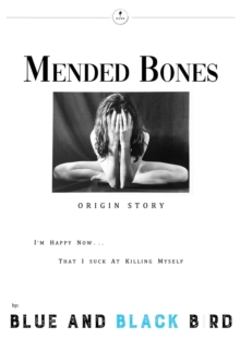 Image for Mended Bones : Origin Story