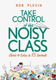 Image for Take control of the noisy class  : chaos to calm in 15 seconds